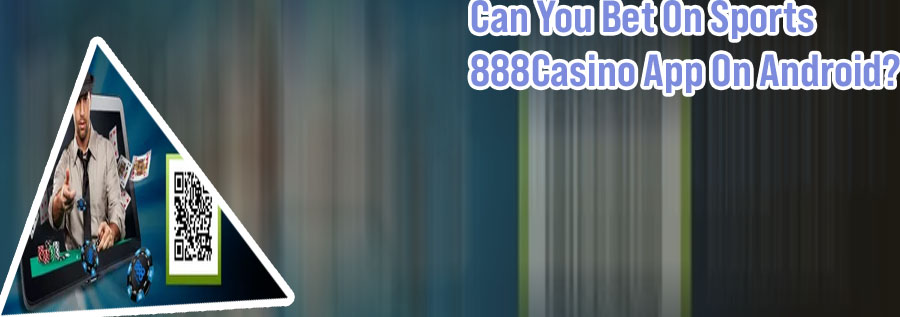 888 casino app android download