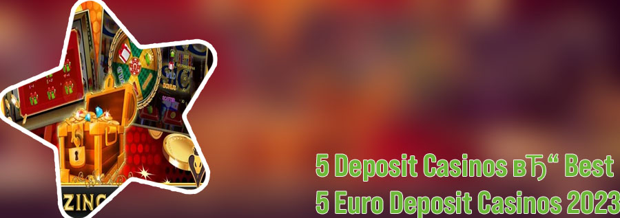 Casino with 5 euro deposit